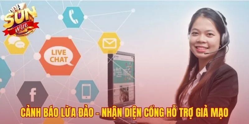 Dấu hiệu nhận biết các kênh hỗ trợ SUNWIN giả mạo
